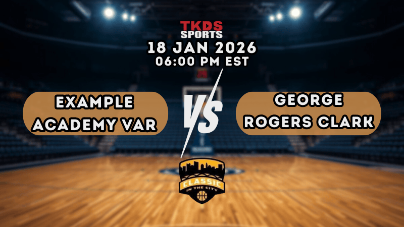 CLASSIC | EXAMPLE ACADEMY VAR vs GEORGE ROGERS CLARK