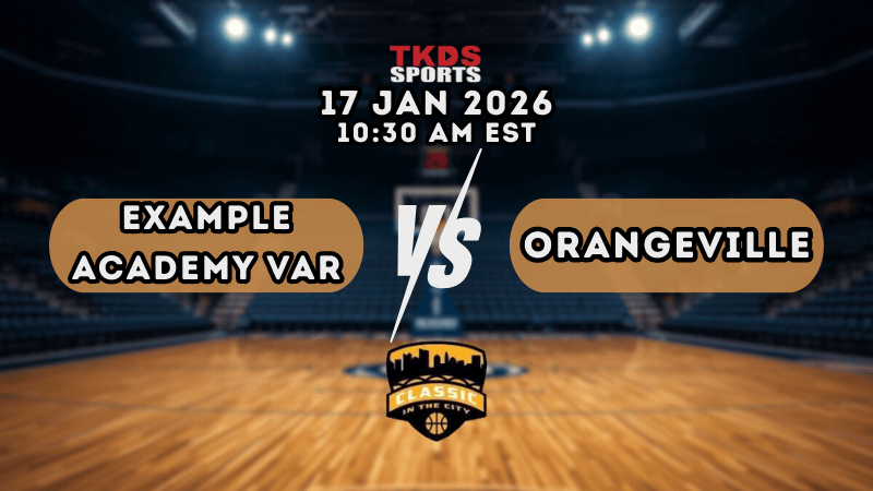 CLASSIC | EXAMPLE ACADEMY VAR vs ORANGEVILLE