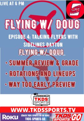 Flying With Doug E4 Talking Flyers With Sidelines Dayton