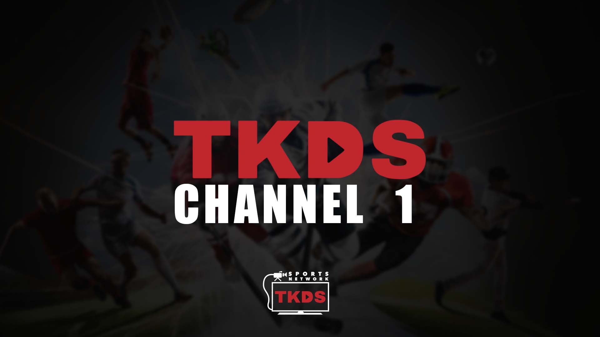 TKDS SPORTS - CHANNEL 1